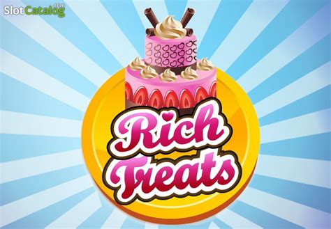 rich treats slot|Rich Treats .